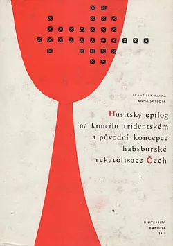 Husitský epilog na koncilu tridentském a původní koncepce habsburské rekatolizace Čech
