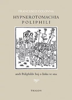 Hypnerotomachia Poliphili aneb Poliphilův boj o lásku ve snu
