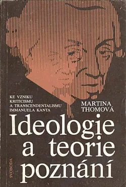 Ideologie a teorie poznání: Ke vzniku kriticismu a transcendentalismu Immanuela Kanta
