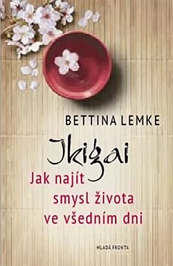 Ikigai - Jak najít smysl života ve všedním dni