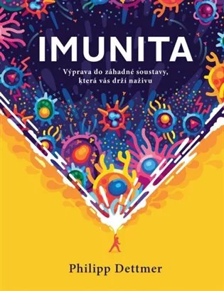 Imunita: Výprava do záhadné soustavy, která vás drží naživu