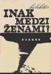 Inak medzi ženami?