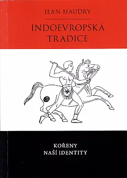 Indoevropská tradice: Kořeny naší identity