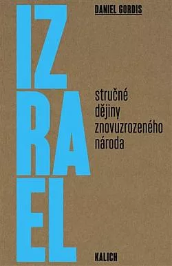 Izrael: Stručné dějiny znovuzrozeného národa