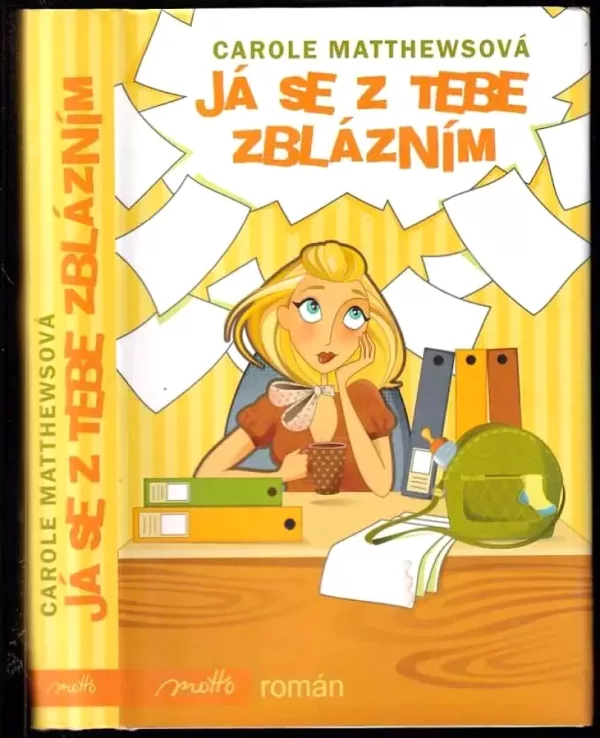 Já se z tebe zblázním