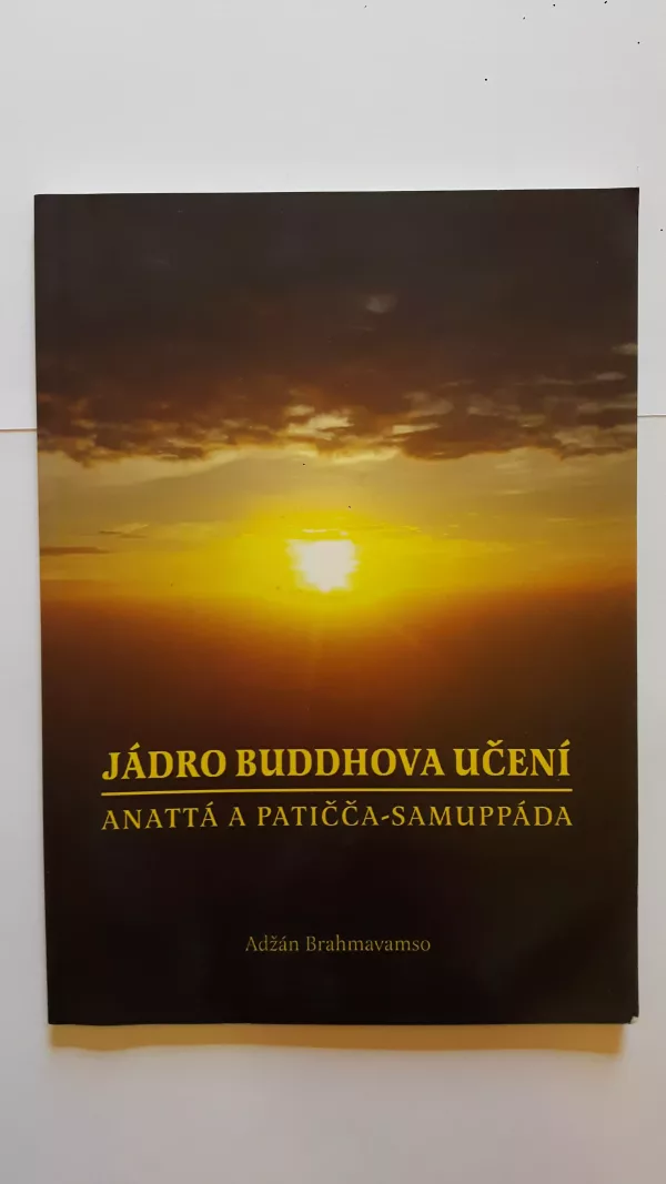 Jádro Buddhova učení. Anattá a Patičča-samuppáda