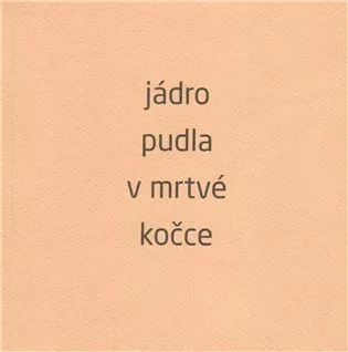 Jádro pudla v mrtvé kočce