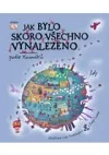 Jak bylo skoro všechno vynalezeno podle Koumáků