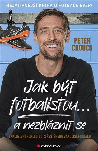 Jak být fotbalistou... a nezbláznit se