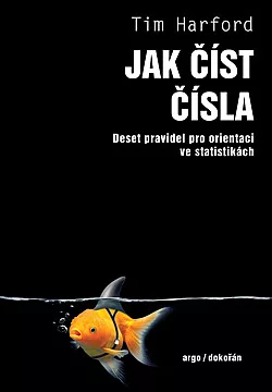 Jak číst čísla: Deset pravidel pro orientaci ve statistikách