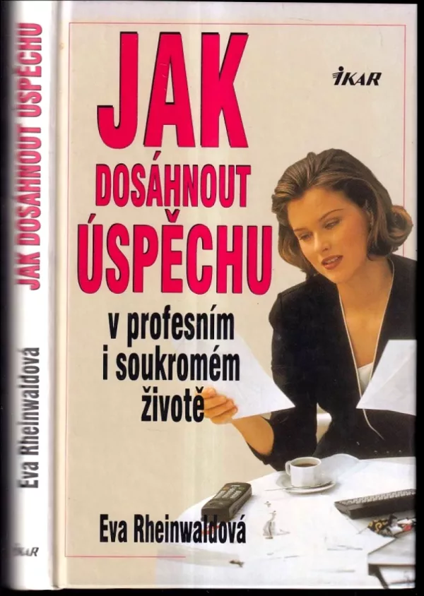 Jak dosáhnout úspěchu v profesním i soukromém životě
