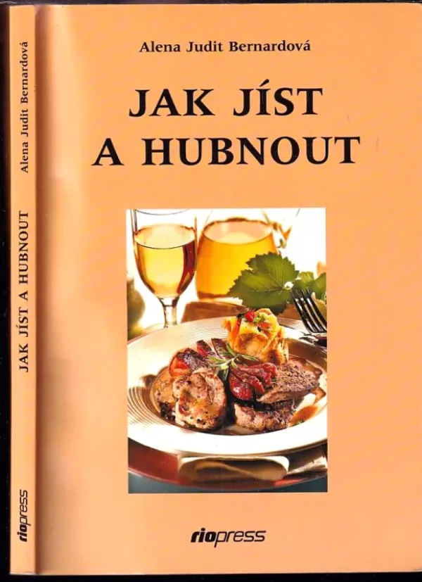 Jak jíst a hubnout, aneb, Už nikdy nehladovět