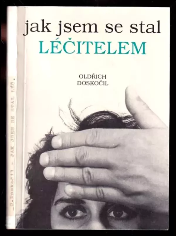 Jak jsem se stal léčitelem