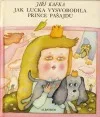 Jak Lucka vysvobodila prince Pašajdu