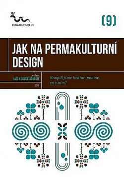 Jak na permakulturní design: Koupili jsme hektar, pomoc, co s ním?