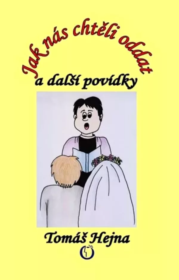 Jak nás chtěli oddat a další povídky