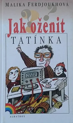 Jak oženit tatínka