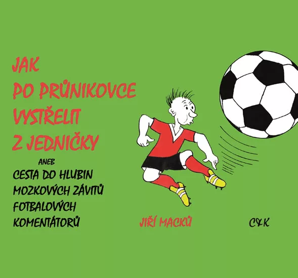 Jak po průnikovce vystřelit z jedničky, aneb Cesta do hlubin mozkových závitů fotbalových komentátorů