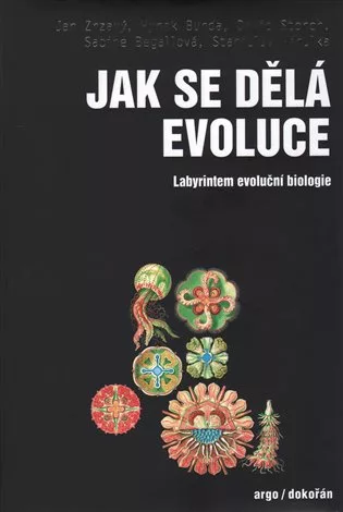 Jak se dělá evoluce - Labyrintem evoluční biologie