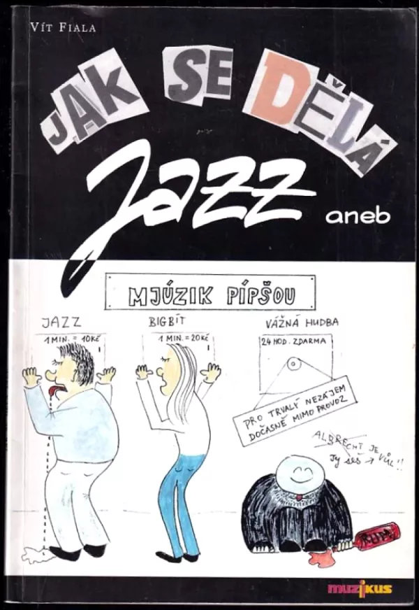 Jak se dělá jazz, aneb, Mjúzik pípšou [sic]