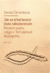 Jak se křesťanství stalo náboženstvím. Recepce pojmu religio v Tertuliánově Apologetiku