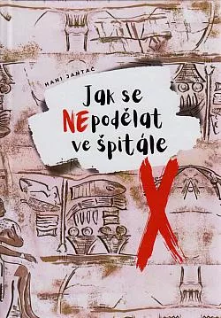 Jak se (NE)podělat ve špitále