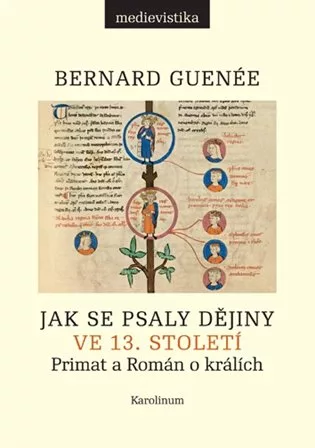 Jak se psaly dějiny ve 13. století - Primat a Román o králích