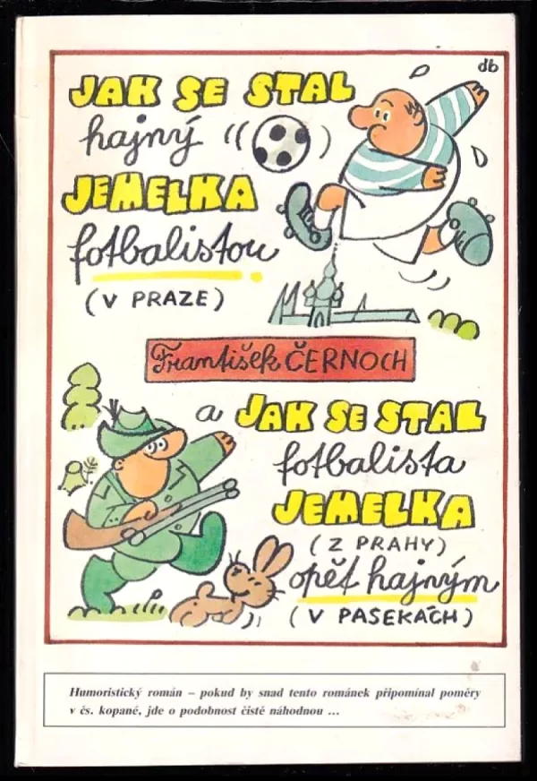 Jak se stal hajný Jemelka (z Pasek) fotbalistou (v Praze)