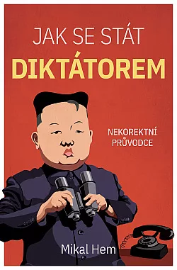 Jak se stát diktátorem