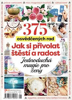 Jak si přivolat štěstí a radost: Jednoduchá magie pro ženy: 375 osvědčených rad