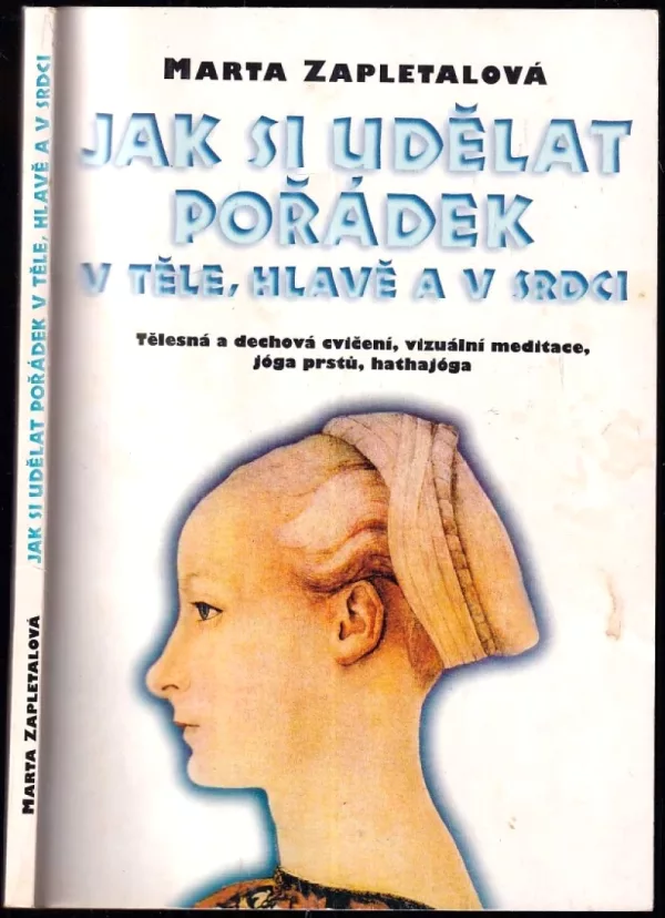 Jak si udělat pořádek v těle, hlavě a v srdci