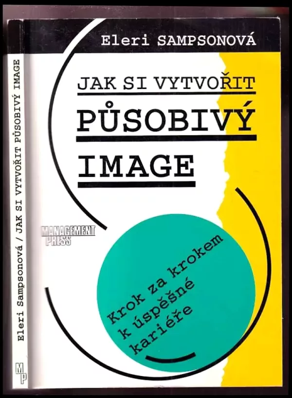Jak si vytvořit působivý image : krok za krokem k úspěšné kariéře