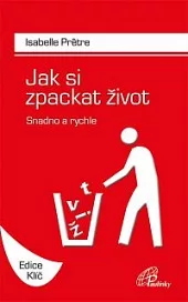 Jak si zpackat život