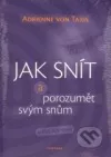 Jak snít a porozumět svým snům