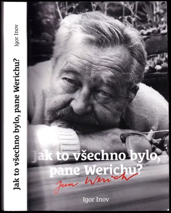 Jak to všechno bylo, pane Werichu?