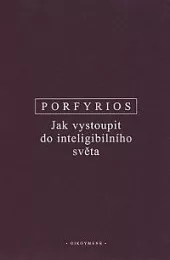 Jak vystoupit do inteligibilního světa