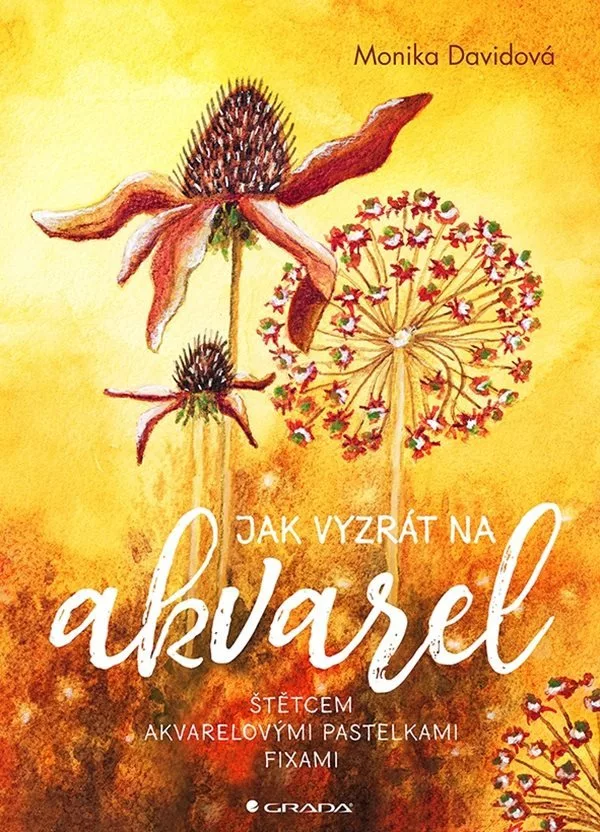 Jak vyzrát na akvarel - Štětcem, akvarelovými pastelkami, fixami