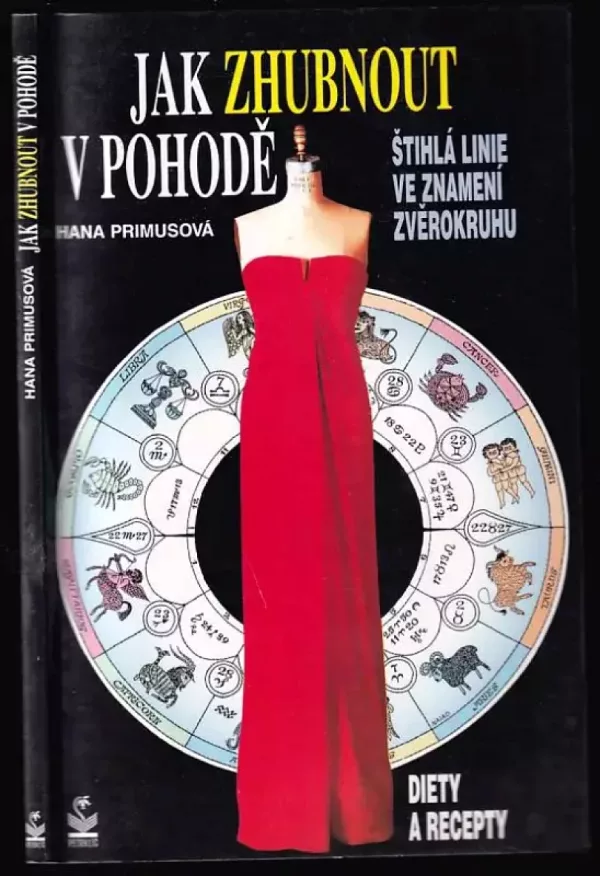 Jak zhubnout v pohodě : (štíhlá linie ve znamení zvěrokruhu - diety a recepty)