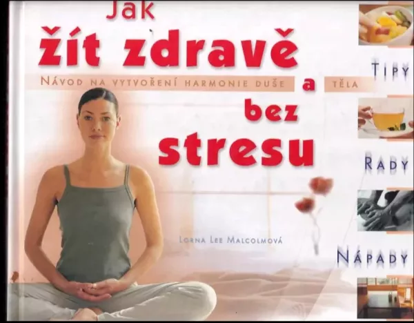 Jak žít zdravě a bez stresu