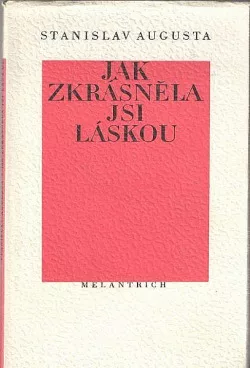 Jak zkrásněla jsi láskou