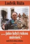 Jako když rukou mávneš aneb Život režiséra a režisér očima svých přátel