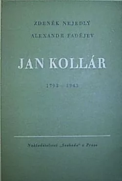 Jan Kollár: řeči pronesené na večeru slovanského výboru v Moskvě na paměť 150. výročí narození Jana Kollára 29. července 1943