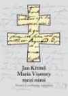 Jan Křtitel Maria Vianney mezi námi