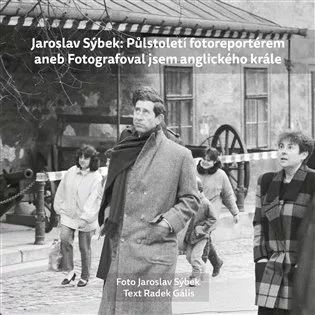 Jaroslav Sýbek: Půlstoletí fotoreportérem