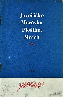 Javoříčko, Morávka, Ploština, Mnich: Památná místa boje českých zemí proti fašismu