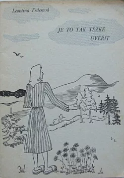 Je to tak těžké uvěřit