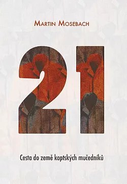 Jedenadvacet - cesta do země koptských mučedníků