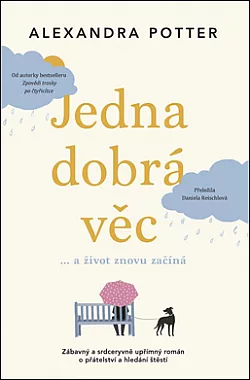 Jedna dobrá věc… a život znovu začíná