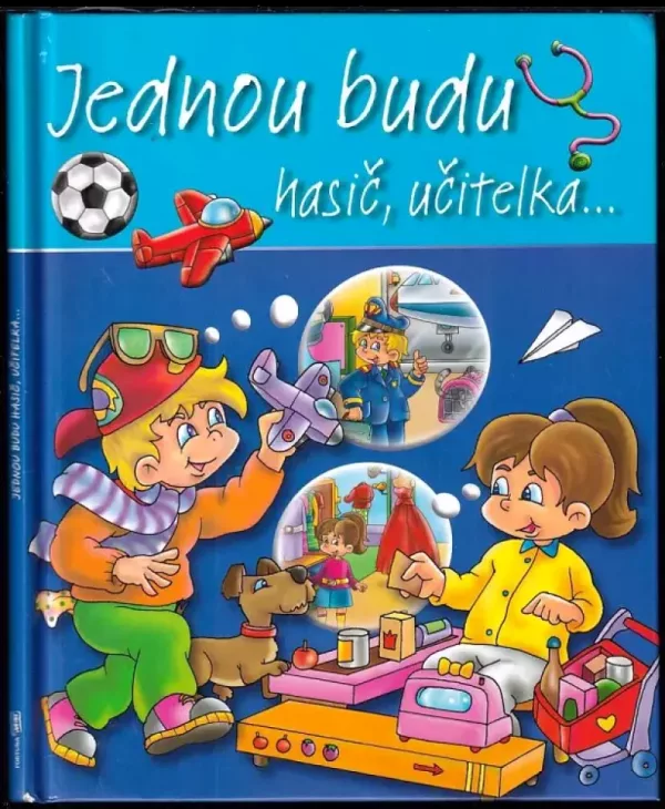 Jednou budu hasič, učitelka--