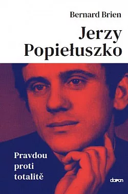 Jerzy Popieluszko - Pravdou proti totalitě